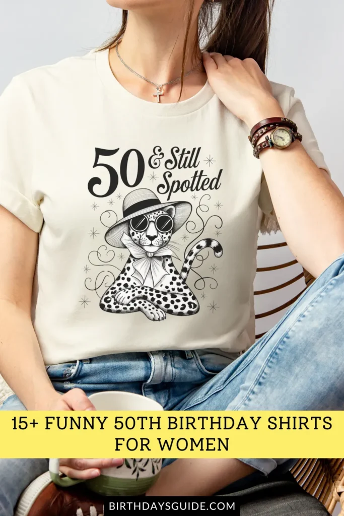 A cream-colored birthday t-shirt featuring a fashionable cheetah wearing sunglasses and a wide-brimmed hat, with the phrase "50 & Still Spotted.