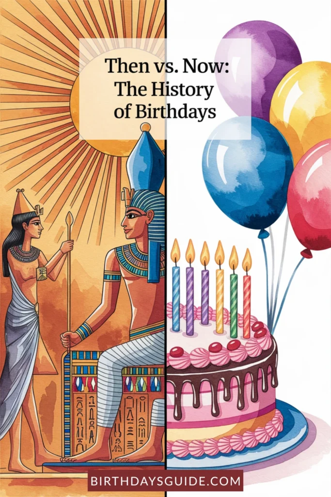 Split-panel illustration comparing ancient Egyptian birthday rituals with modern birthday celebrations. The left side shows a pharaoh and queen in a sunlit temple, and the right side features a birthday cake with balloons and candles. Text reads, “Then vs. Now: The History of Birthdays.”